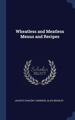 Wheatless And Meatless Menus And Recipes