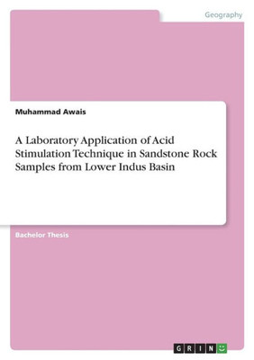 A Laboratory Application Of Acid Stimulation Technique In Sandstone Rock Samples From Lower Indus Basin