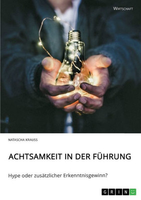 Achtsamkeit In Der Führung. Hype Oder Zusätzlicher Erkenntnisgewinn? (German Edition)