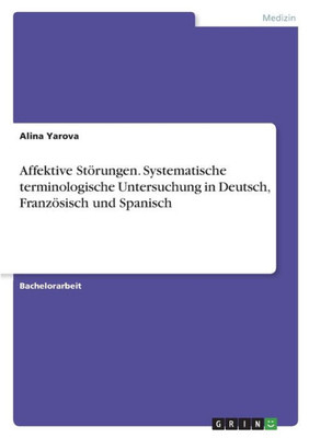Affektive Störungen. Systematische Terminologische Untersuchung In Deutsch, Französisch Und Spanisch (German Edition)