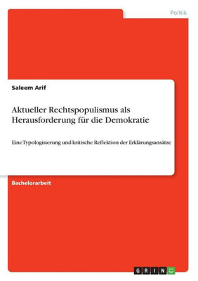 Aktueller Rechtspopulismus Als Herausforderung Für Die Demokratie: Eine Typologisierung Und Kritische Reflektion Der Erklärungsansätze (German Edition)