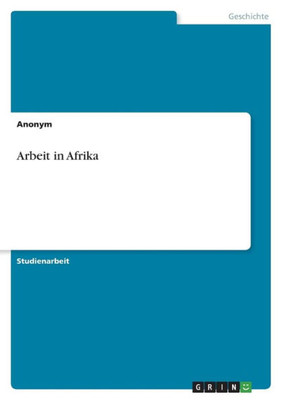 Arbeit In Afrika (German Edition)