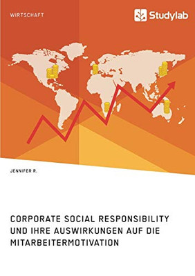 Corporate Social Responsibility und ihre Auswirkungen auf die Mitarbeitermotivation (German Edition)