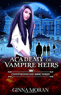 Academy of Vampire Heirs: Coven Bonds 103 (AoVH)