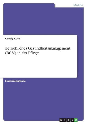 Betriebliches Gesundheitsmanagement (Bgm) In Der Pflege (German Edition)