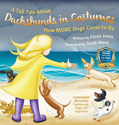 A Tall Tale About Dachshunds in Costumes (Hard Cover): How MORE Dogs Came to Be (Tall Tales # 3)