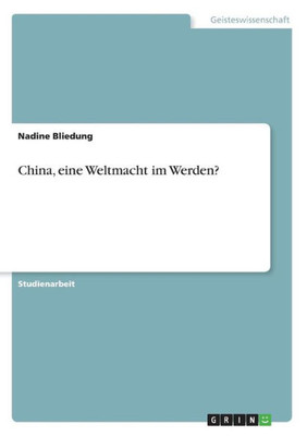 China, Eine Weltmacht Im Werden? (German Edition)