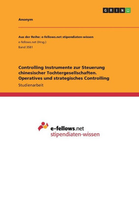 Controlling Instrumente Zur Steuerung Chinesischer Tochtergesellschaften. Operatives Und Strategisches Controlling (German Edition)