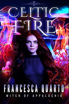 Celtic Fire (Witch of Appalachia)