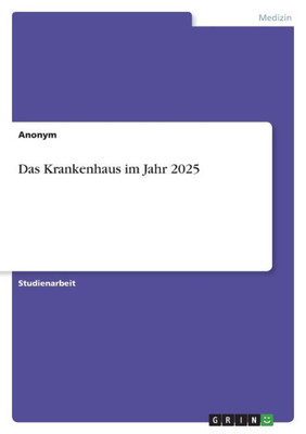 Das Krankenhaus Im Jahr 2025 (German Edition)