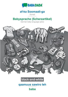 Babadada Black-And-White, Af-Ka Soomaali-Ga - Babysprache (Scherzartikel), Qaamuus Sawiro Leh - Baba: Somali - German Baby Language (Joke), Visual Dictionary (Somali Edition)