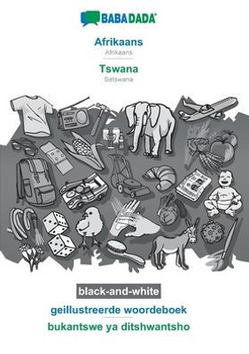 Babadada Black-And-White, Afrikaans - Tswana, Geillustreerde Woordeboek - Bukantswe Ya Ditshwantsho: Afrikaans - Setswana, Visual Dictionary (Afrikaans Edition)