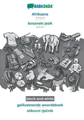 Babadada Black-And-White, Afrikaans - Bosanski Jezik, Geillustreerde Woordeboek - Slikovni Rjecnik: Afrikaans - Bosnian, Visual Dictionary (Afrikaans Edition)