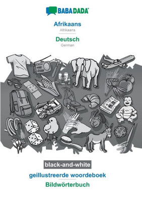Babadada Black-And-White, Afrikaans - Deutsch, Geillustreerde Woordeboek - Bildwörterbuch: Afrikaans - German, Visual Dictionary (Afrikaans Edition)