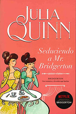 Seduciendo a Mr. Bridgerton (Bridgerton 4) (Titania época) (Spanish Edition)