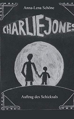 Charlie Jones: Auftrag des Schicksals (German Edition)