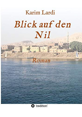 Blick auf den Nil: Roman (German Edition)