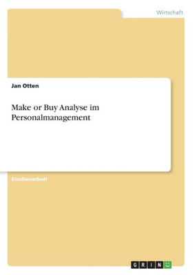 Make Or Buy Analyse Im Personalmanagement (German Edition)