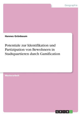 Potentiale Zur Identifikation Und Partizipation Von Bewohnern In Stadtquartieren Durch Gamification (German Edition)