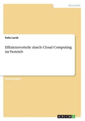 Effizienzvorteile Durch Cloud Computing Im Vertrieb (German Edition)