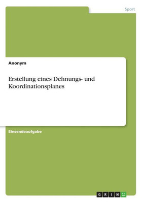 Erstellung Eines Dehnungs- Und Koordinationsplanes (German Edition)