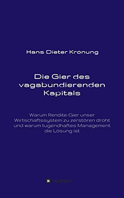 Die Gier des vagabundierenden Kapitals (German Edition)