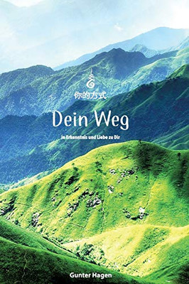 Dein Weg: In Erkenntnis und Liebe zu Dir (German Edition)