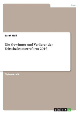 Die Gewinner Und Verlierer Der Erbschaftsteuerreform 2016 (German Edition)