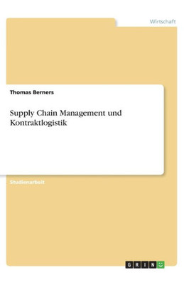 Supply Chain Management Und Kontraktlogistik (German Edition)