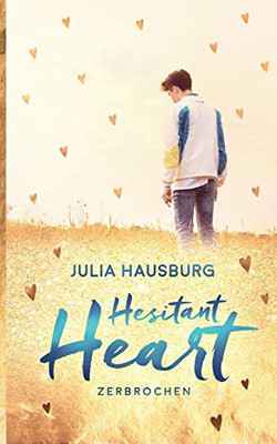 Hesitant Heart: Zerbrochen (German Edition)