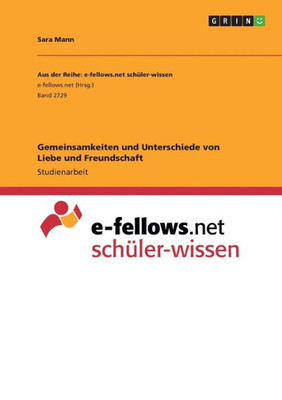 Gemeinsamkeiten Und Unterschiede Von Liebe Und Freundschaft (German Edition)
