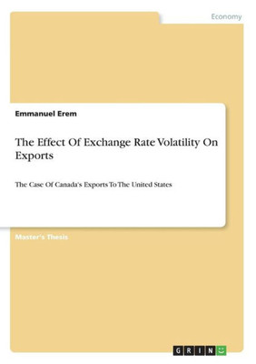 The Effect Of Exchange Rate Volatility On Exports: The Case Of Canada's Exports To The United States