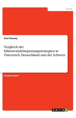 Vergleich Der Klimawandelanpassungsstrategien In Österreich, Deutschland Und Der Schweiz (German Edition)