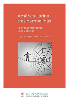 América Latina tras bambalinas: Teorías conspirativas, usos y abusos (Spanish Edition)