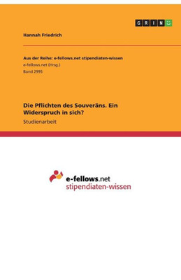 Die Pflichten Des Souveräns. Ein Widerspruch In Sich? (German Edition)