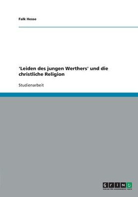 'Leiden Des Jungen Werthers' Und Die Christliche Religion (German Edition)