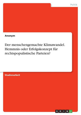 Der Menschengemachte Klimawandel. Hemmnis Oder Erfolgskonzept Für Rechtspopulistische Parteien? (German Edition)