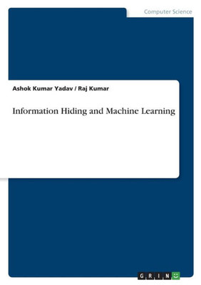 Information Hiding And Machine Learning