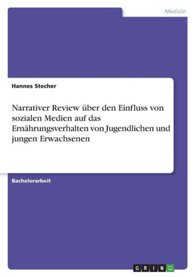 Narrativer Review Über Den Einfluss Von Sozialen Medien Auf Das Ernährungsverhalten Von Jugendlichen Und Jungen Erwachsenen (German Edition)