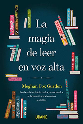 La magia de leer en voz alta: Los beneficios intelectuales y emocionales de la narrativa oral en niños y adultos (Crecimiento personal) (Spanish Edition)