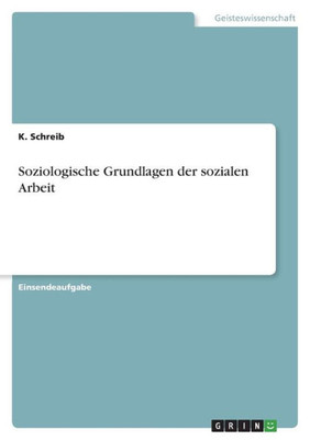 Soziologische Grundlagen Der Sozialen Arbeit (German Edition)