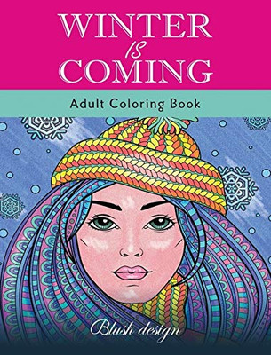 Winter Is Coming: Adult Coloring Book