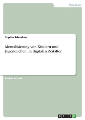 Mentalisierung Von Kindern Und Jugendlichen Im Digitalen Zeitalter (German Edition)