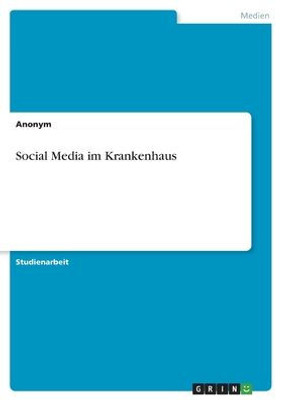 Social Media Im Krankenhaus (German Edition)