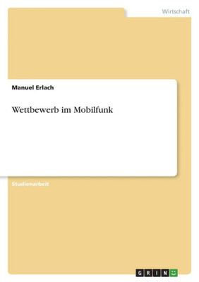 Wettbewerb Im Mobilfunk (German Edition)