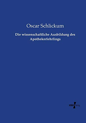 Die wissenschaftliche Ausbildung des Apothekerlehrlings (German Edition)