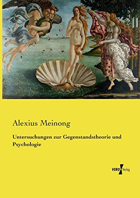 Untersuchungen zur Gegenstandstheorie und Psychologie (German Edition)