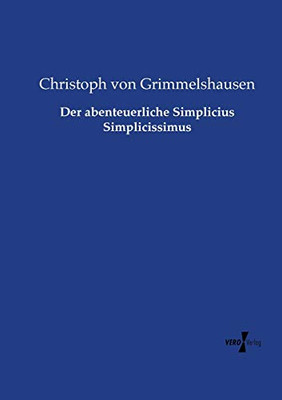 Der abenteuerliche Simplicius Simplicissimus (German Edition)