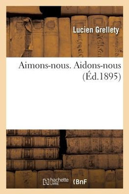 Aimons-Nous. Aidons-Nous (French Edition)