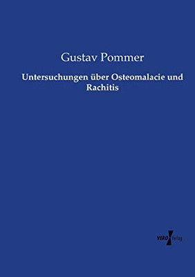 Untersuchungen über Osteomalacie und Rachitis (German Edition)